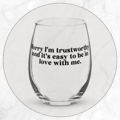 Sorry I'm Trustworthy- Stemless wine glass, Stassi Schroeder, Vanderpump Rules, Bravo TV, Pump Rules, VPR, Pumptini