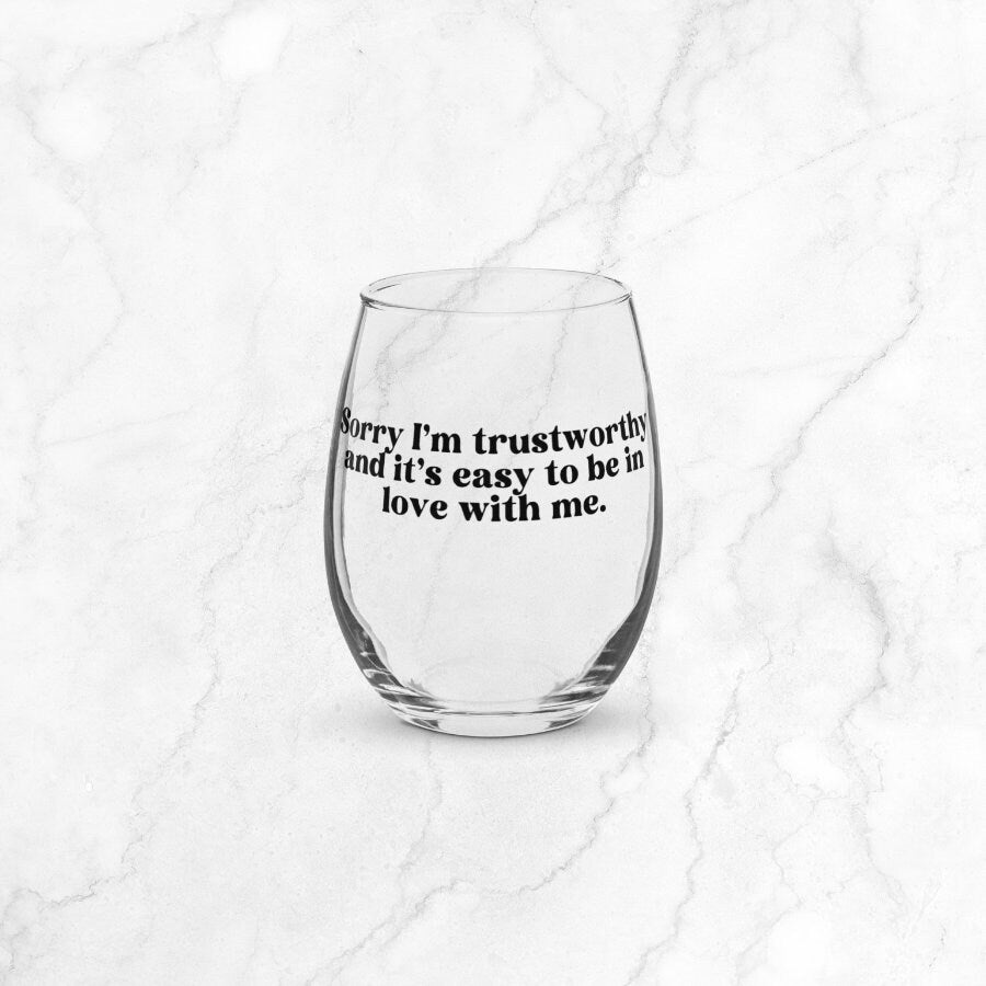 Sorry I'm Trustworthy- Stemless wine glass, Stassi Schroeder, Vanderpump Rules, Bravo TV, Pump Rules, VPR, Pumptini