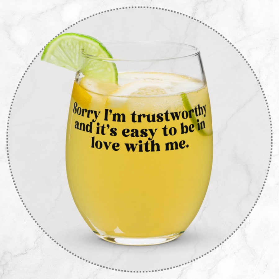 Sorry I'm Trustworthy- Stemless wine glass, Stassi Schroeder, Vanderpump Rules, Bravo TV, Pump Rules, VPR, Pumptini