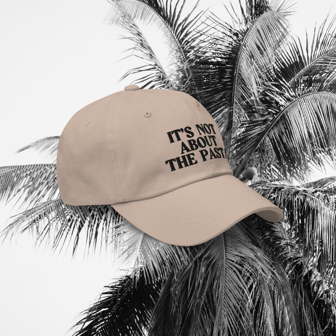 Its Not About The Pasta! - Embroidered Dad hat, Vanderpump Rules, VPR, James Kennedy, Lala Kent, Lisa Vanderpump, Pump Rules