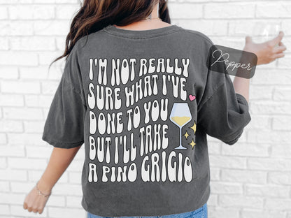 VPR Iconic Quotes- Stassi Schroeder, Vanderpump Rules, Lisa Vanderpump, I'll Take a Pino Grigio- Garment-Dyed T-shirt