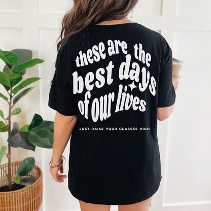 These Are The Best Days Of Our Lives - Softstyle Tee, VPR, Vanderpump Rules, Bravo, Lisa Vanderpump, Scandoval, Ariana Madix, VPR Theme Song