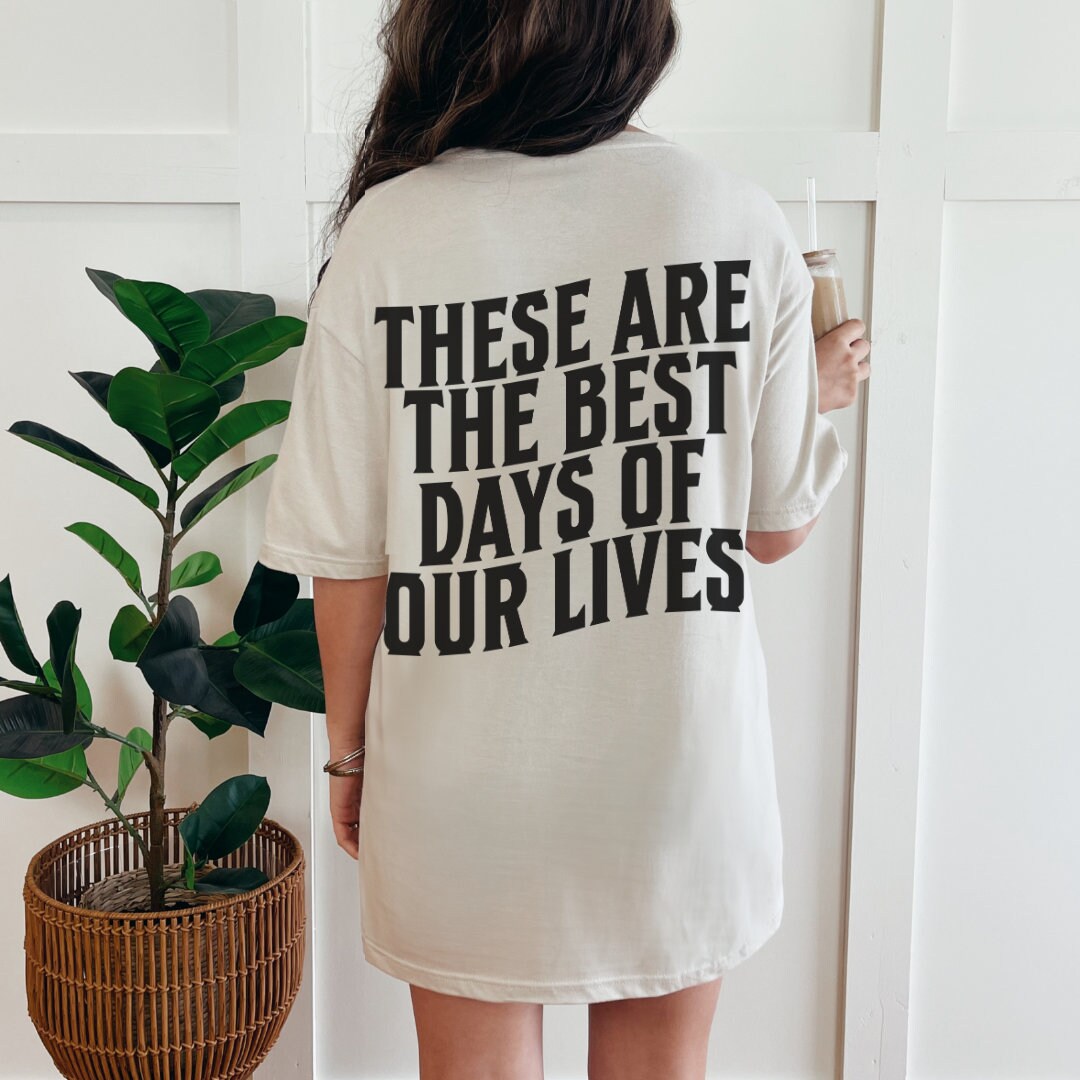 These Are The Best Days Of Our Lives - T-Shirt, VPR - Vanderpump Rules Themed Crewneck Sweatshirt, Custom Made, Pump Rules, Lisa Vanderpump