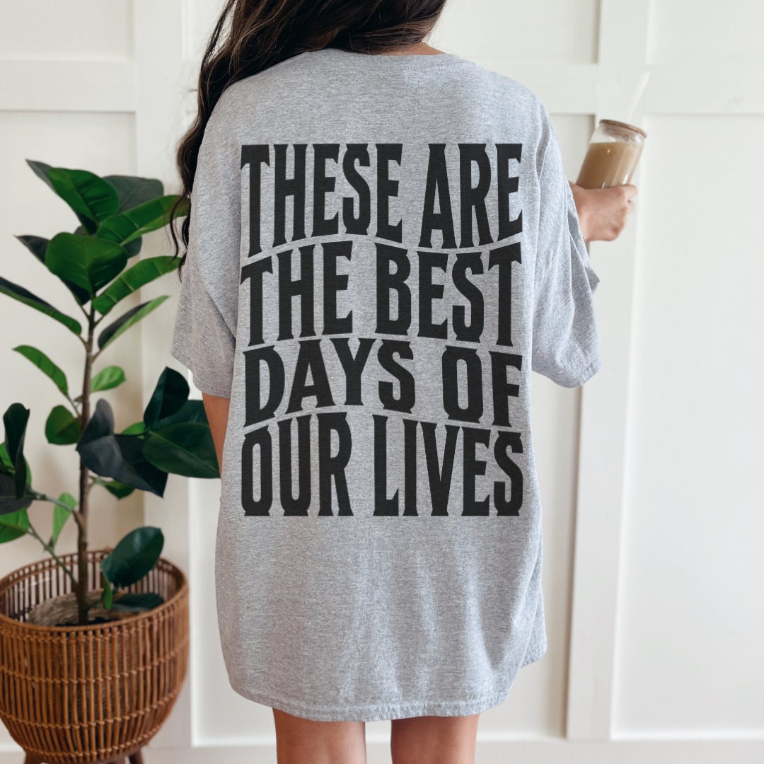 These Are The Best Days Of Our Lives - T-Shirt, VPR - Vanderpump Rules Themed Crewneck Sweatshirt, Pump Rules, Lisa Vanderpump