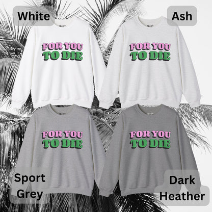 For you to Die Crewneck Sweatshirt, VPR, Vanderpump Rules, Ariana Madix, Iconic Quotes, Lisa Vanderpump, Pump Rules, Bravo TV, Scandoval