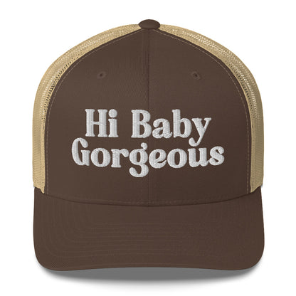 Hi Baby Gorgeous - Embroidered - Trucker Cap