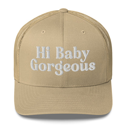 Hi Baby Gorgeous - Embroidered - Trucker Cap