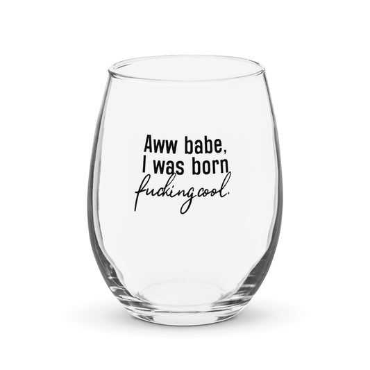 Aw, Babe - Stemless wine glass - VPR Ariana Madix Quote