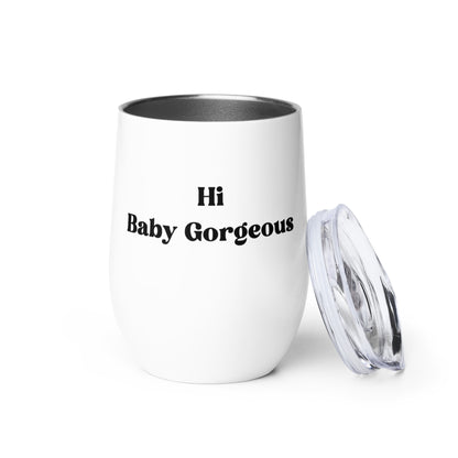 Hi, Baby Gorgeous - Wine tumbler - RHOSLC