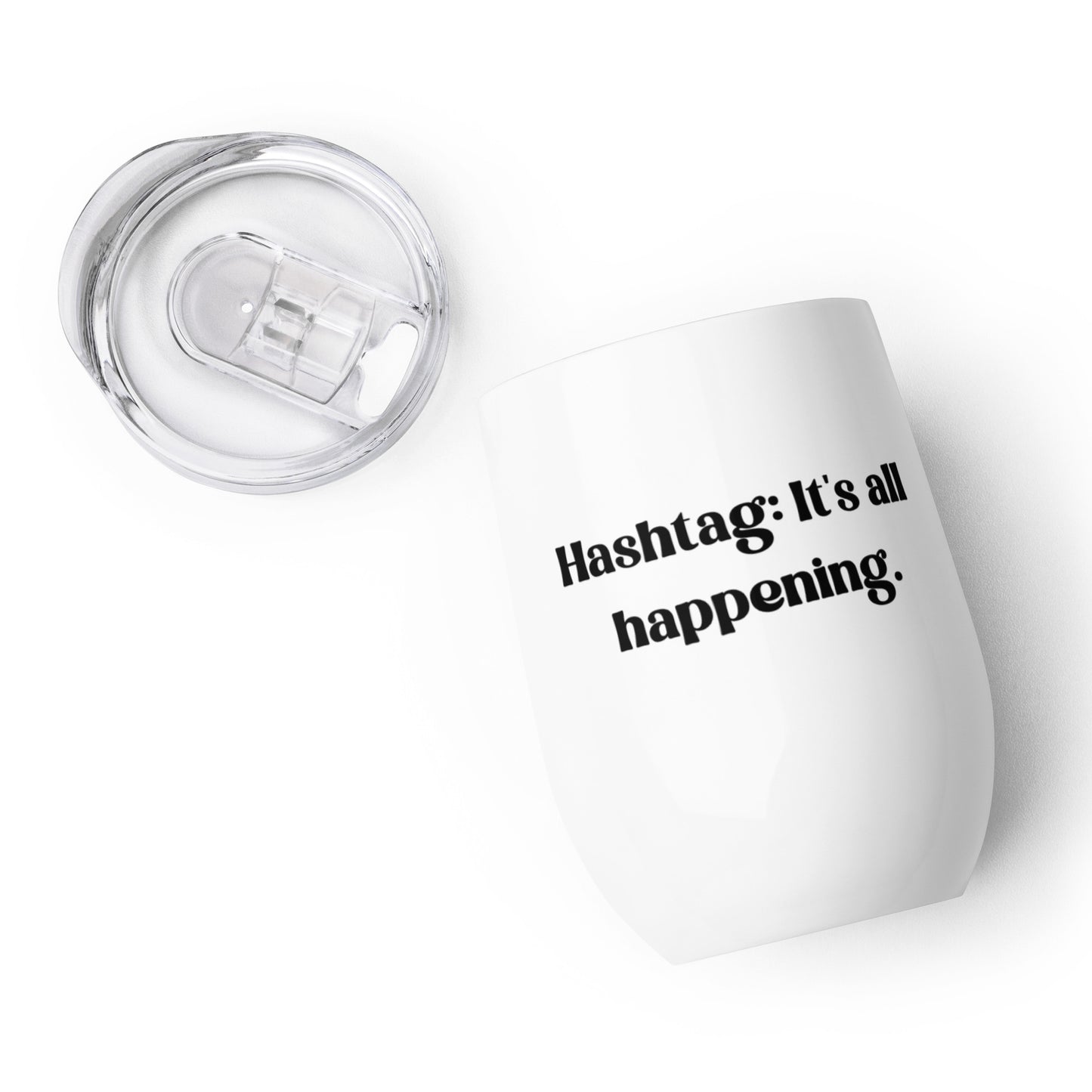 Hashtag: It's all Happening - Wine tumbler - VPR