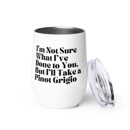 But, I'll Take Pino Grigio - Wine tumbler - VPR Stassi Schroeder