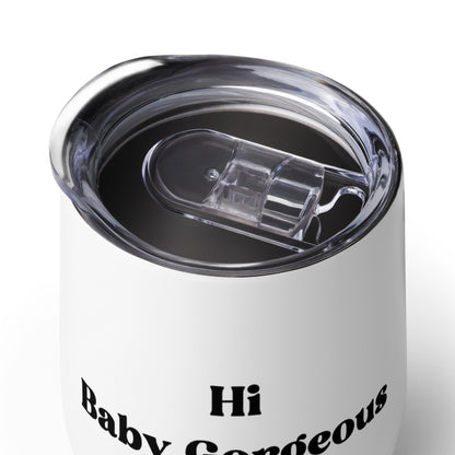 Hi, Baby Gorgeous - Wine tumbler - RHOSLC