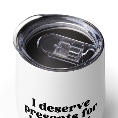 I Deserve Presents for Breathing - Wine tumbler - RHOSLC